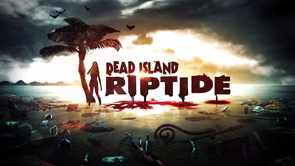 Dead Island: Riptide not coming to Wii U